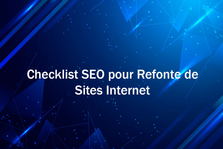 Checklist SEO pour Refonte de Sites Internet