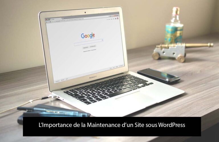 L’Importance de la Maintenance d’un Site sous WordPress : Ne Laissez Pas Votre Site Tomber en Panne !