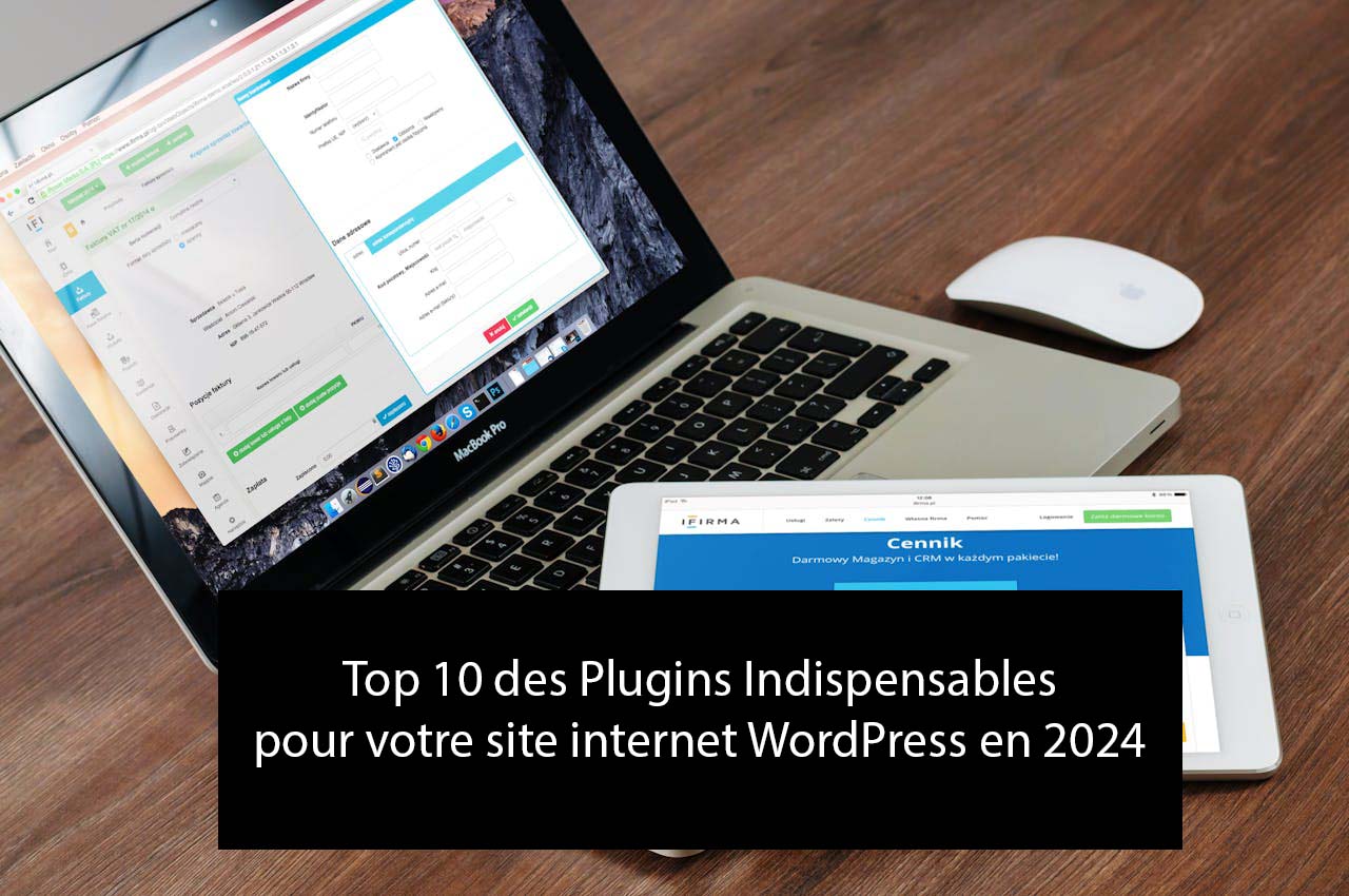 Top 10 des Plugins Indispensables pour votre site internet WordPress en 2024